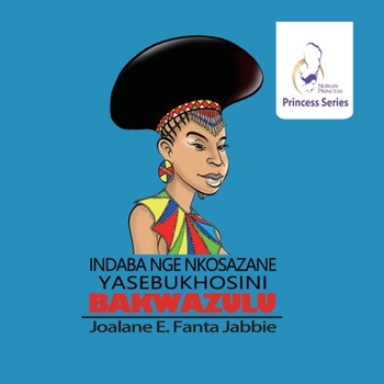 Paperback Nubian Princess Princesses Series: Indaba nge Nkosazane yabe Bukhosini BakwaZulu [Zulu] Book