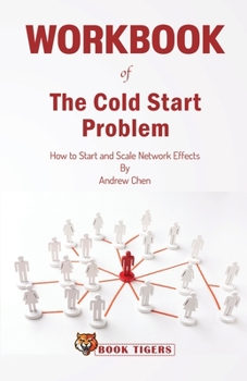 Paperback WORKBOOK of The Cold Start Problem: How to Start and Scale Network Effects Book