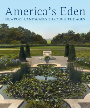 Hardcover America's Eden: Newport Landscapes Through the Ages Book