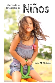 Paperback El Arte de la Fotografía de Niños [Spanish] Book