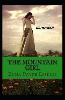 Paperback The Mountain Girl Illustrated Book