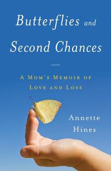 Paperback Butterflies and Second Chances: A Mom's Memoir of Love and Loss Book