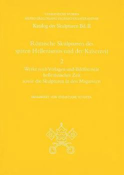 Hardcover Romische Skulpturen Des Spaten Hellenismus Und Der Kaiserzeit: Katalog Der Skulpturen Teil 2: Werke Nach Vorlagen Und Bildformeln Hellenistischer Zeit [German] Book