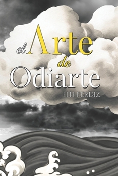 Paperback El Arte De Odiarte [Spanish] Book