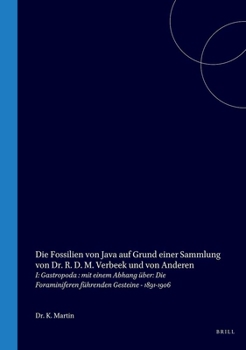 Die Fossilien von Java auf Grund einer Sammlung von Dr. R. D. M. Verbeek und von Anderen: I: Gastropoda (German Edition)
