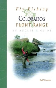 Paperback Fly Fishing Colorado's Front Range: An Angler's Guide Book