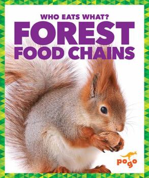 Forest Food Chains - Book  of the Who Eats What?