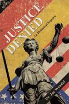 Paperback Justice Denied: An Historical Sojourn Book