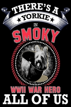 Yorkie: There's a yorkie in all of us, smoky the world war two dog hero . gratitude journal great idea for dog mom, dog dad anyone who loves yorkie dogs and puppies