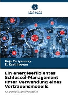 Paperback Ein energieeffizientes Schlüssel-Management unter Verwendung eines Vertrauensmodells [German] Book