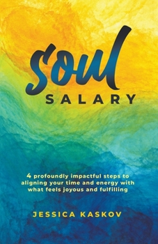 Paperback Soul Salary - 4 profoundly impactful steps to aligning your time and energy with what feels joyous and fulfilling Book