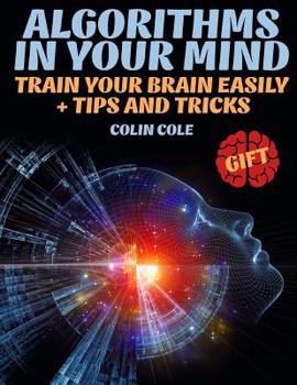Paperback Algorithms in your mind. Train your brain easily + tips and tricks Book