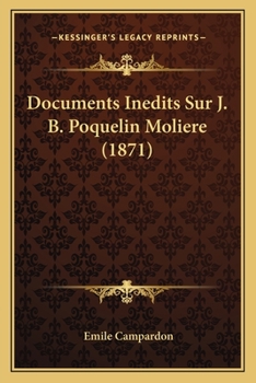 Paperback Documents Inedits Sur J. B. Poquelin Moliere (1871) [French] Book