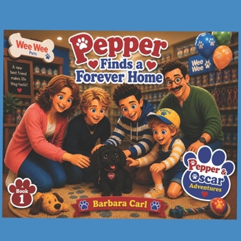 Pepper Finds a Forever Home: Pepper & Oscar Adventures