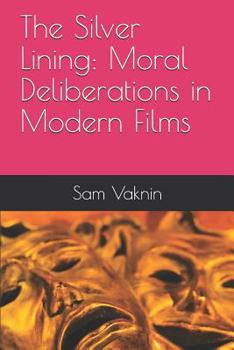 Paperback The Silver Lining: Moral Deliberations in Modern Films Book