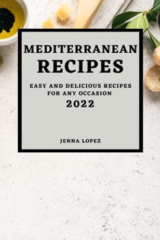 Paperback Mediterranean Recipes 2022: Easy and Delicious Recipes for Any Occasion Book