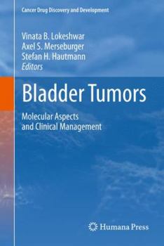 Hardcover Bladder Tumors: Molecular Aspects and Clinical Management Book
