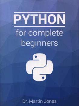 Paperback Python for complete beginners: A friendly guide to coding, no experience required Book