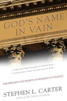 Paperback God's Name in Vain: The Wrongs and Rights of Religion in Politics Book