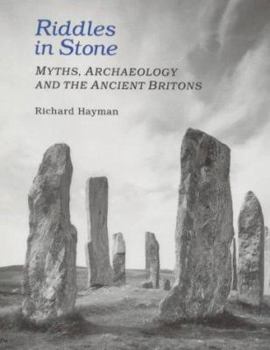 Hardcover Riddles in Stone: Myths, Archaeology, and the Ancient Britons Book