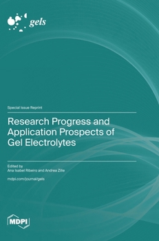 Hardcover Research Progress and Application Prospects of Gel Electrolytes Book