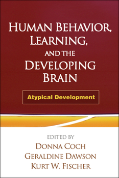 Paperback Human Behavior, Learning, and the Developing Brain: Atypical Development Book