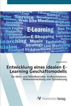 Paperback Entwicklung eines idealen E-Learning Geschäftsmodells [German] Book