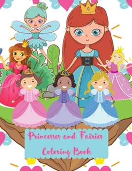 Princesses and Fairies Coloring Book: 150 Awesome Coloring Pages with Beautiful Princesses and Magical Fairies No Ink Bleed Suitable for Girls Ages 4-10