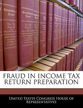 Fraud in Income Tax Return Preparation - Scholar's Choice Edition