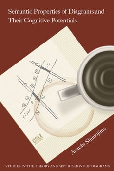 Paperback Semantic Properties of Diagrams and Their Cognitive Potentials Book