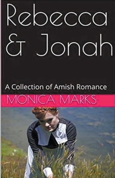 Paperback Rebecca & Jonah A Collection of Amish Romance Book