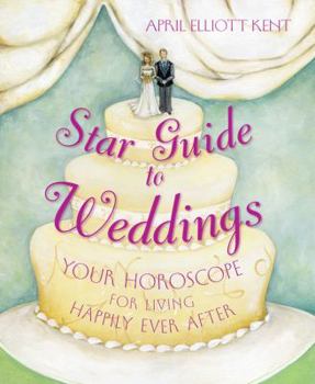 Paperback Star Guide to Weddings: Your Horoscope for Living Happily Ever After Book