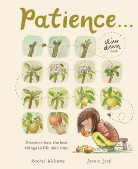 Hardcover Patience . . .: Discover How the Best Things in Life Take Time Book
