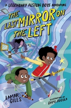 The Last Mirror on the Left - Book #2 of the A Legendary Alston Boys Adventure