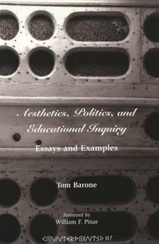 Paperback Aesthetics, Politics, and Educational Inquiry; Essays and Examples Book