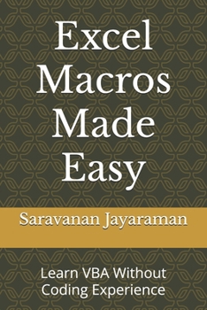 Paperback Excel Macros Made Easy: Learn VBA Without Coding Experience Book