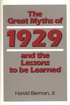 Hardcover The Great Myths of 1929 and the Lessons to Be Learned Book