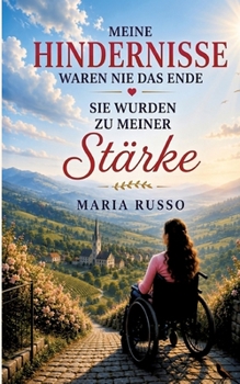 Paperback Meine Hindernisse waren nie das Ende: Sie wurden zu meiner Stärke [German] Book
