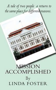 Paperback Mission Accomplished: A tale of two people a return to the same place, for different reasons. Book