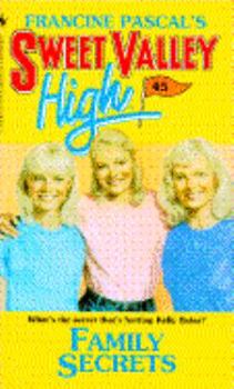 Family Secrets (Sweet Valley High #45) - Book #45 of the Sweet Valley High