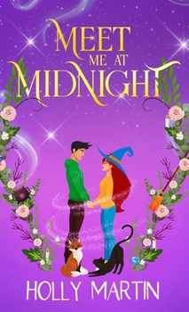 Meet Me At Midnight: An uplifting witchy romantic comedy that's gorgeously enchanting and utterly magical (The Midnight Village)