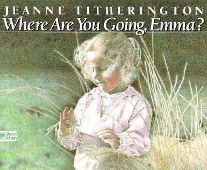 Hardcover Where Are You Going, Emma? Book
