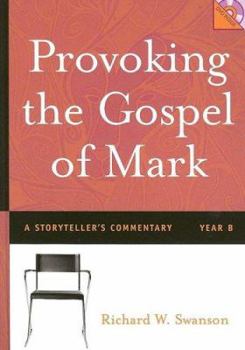 Hardcover Provoking the Gospel of Mark: A Storyteller's Commentary, Year B [With DVD] Book