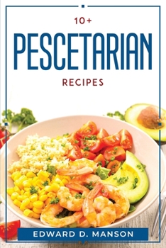 Paperback 10+ Pescetarian Recipes Book