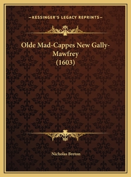 Olde Mad-Cappes New Gally-Mawfrey