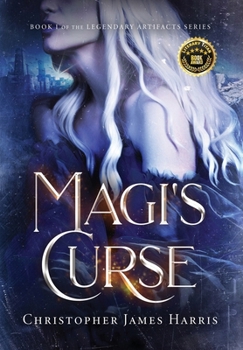 Magi's Curse: Book 1 of the the Legendary Artifacts Series