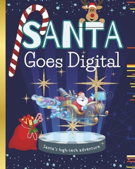 Paperback Santa Goes Digital: Santa's High-Tech Adventure Book