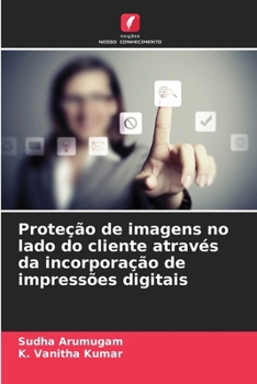 Proteção de imagens no lado do cliente através da incorporação de impressões digitais (Portuguese Edition)