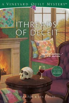 Threads of Deceit - Book #1 of the Vineyard Quilt Mysteries