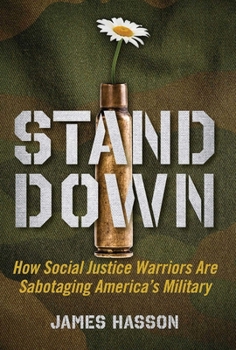Hardcover Stand Down: How Social Justice Warriors Are Sabotaging America's Military Book